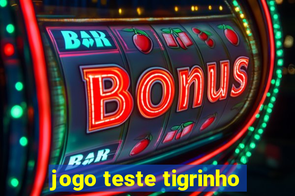 jogo teste tigrinho